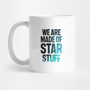 We Are Made of Star Stuff Mug